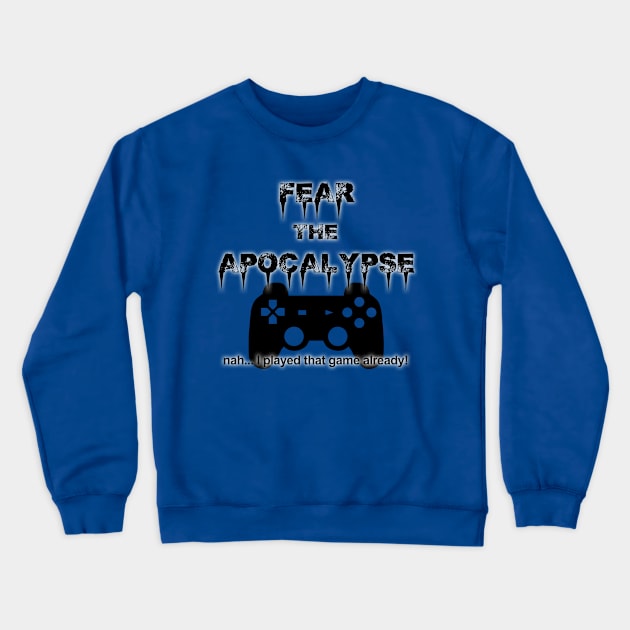 Fear the Apocalypse Crewneck Sweatshirt by brcgreen